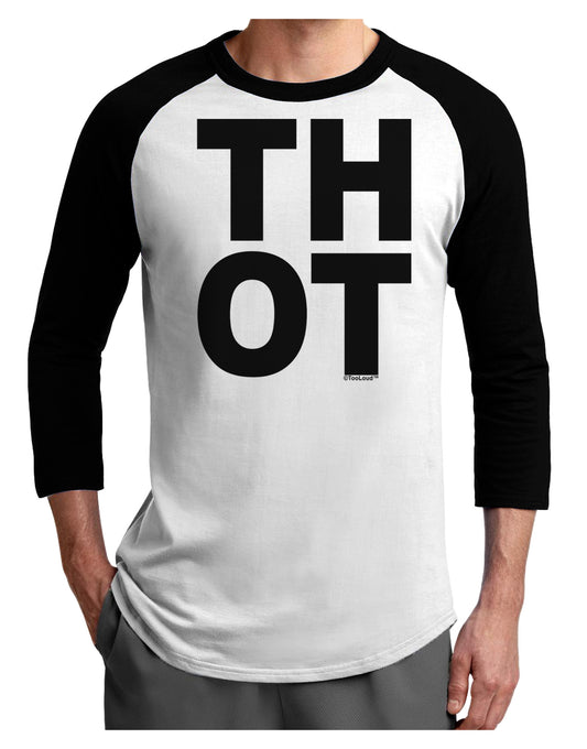 THOT Bold Text Adult Raglan Shirt-Raglan Shirt-TooLoud-White-Black-X-Small-Davson Sales
