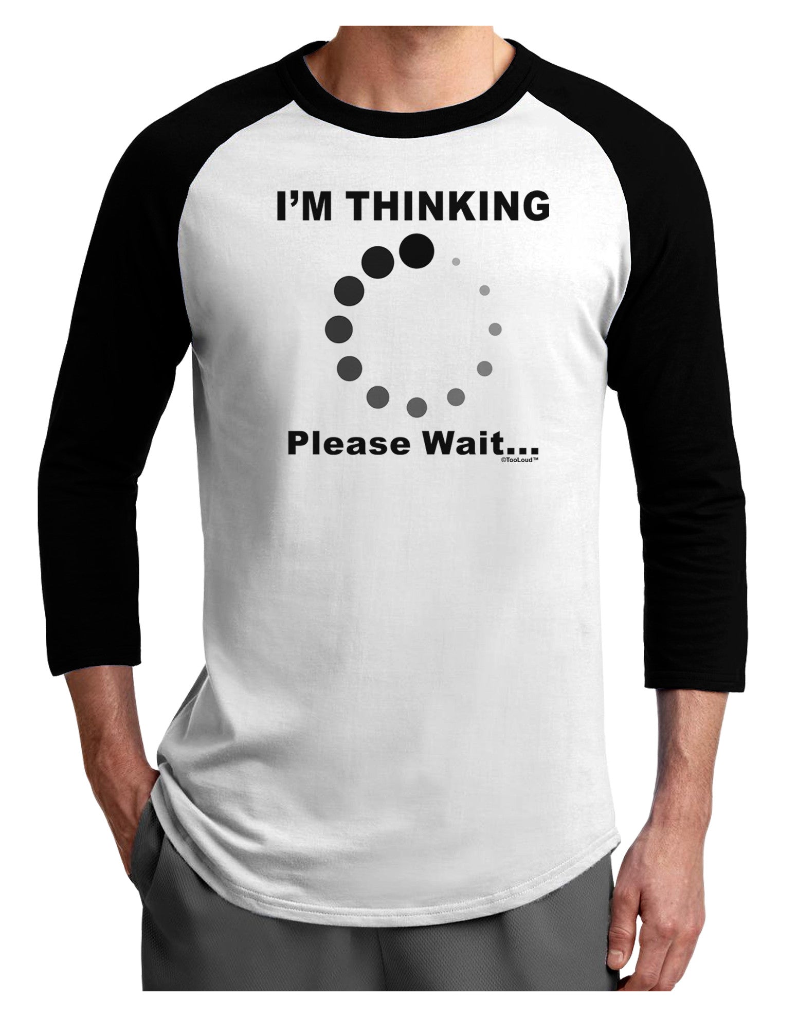 Thinking Please Wait Adult Raglan Shirt-Raglan Shirt-TooLoud-White-Black-X-Small-Davson Sales