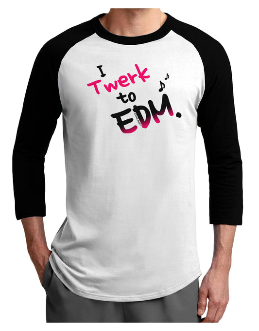 Twerk To EDM Pink Adult Raglan Shirt-Raglan Shirt-TooLoud-White-Black-X-Small-Davson Sales