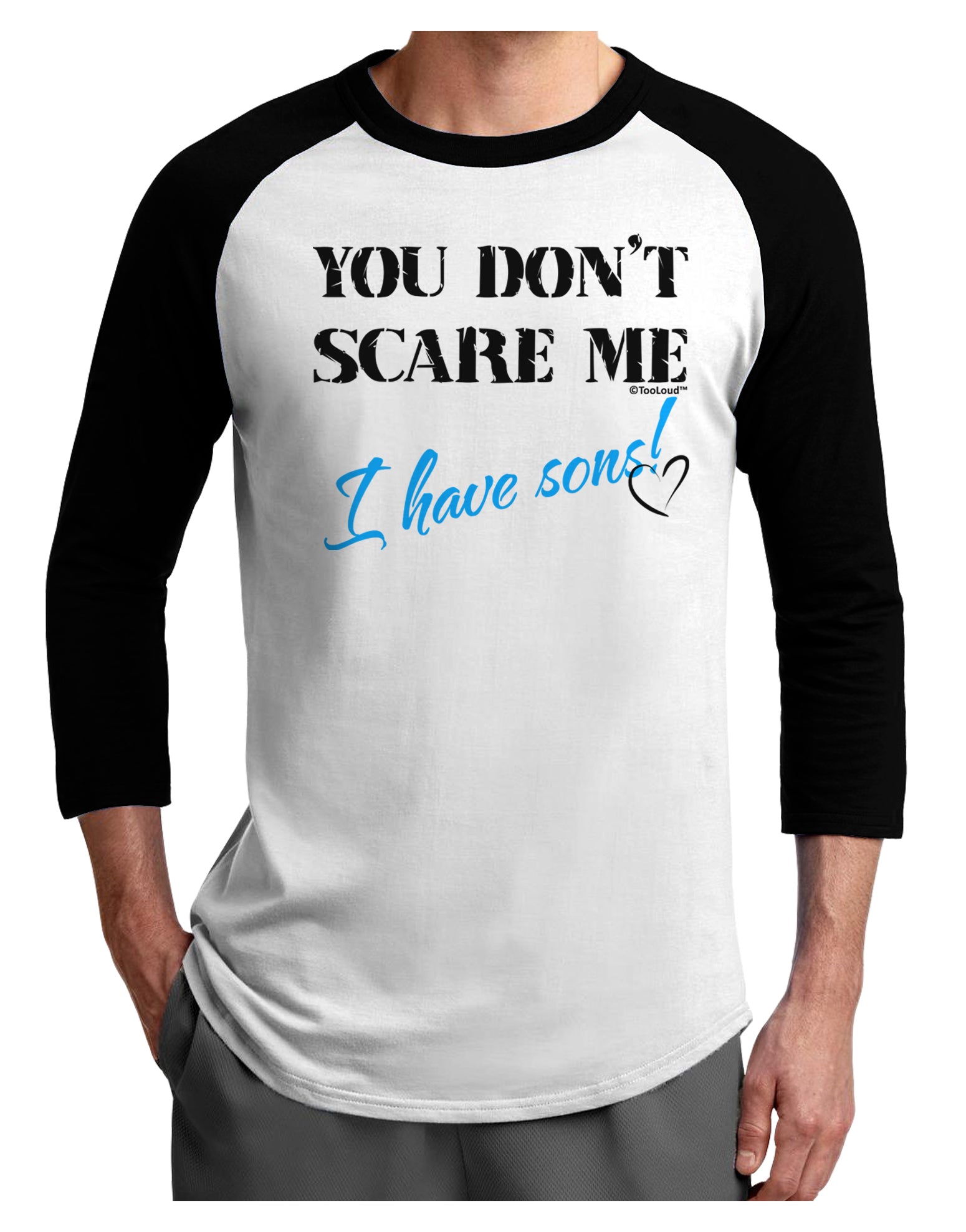 You Don't Scare Me - I Have Sons Adult Raglan Shirt by TooLoud-TooLoud-White-Black-X-Small-Davson Sales