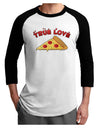 TooLoud True Love - Pizza Adult Raglan Shirt-Raglan Shirt-TooLoud-White-Black-X-Small-Davson Sales