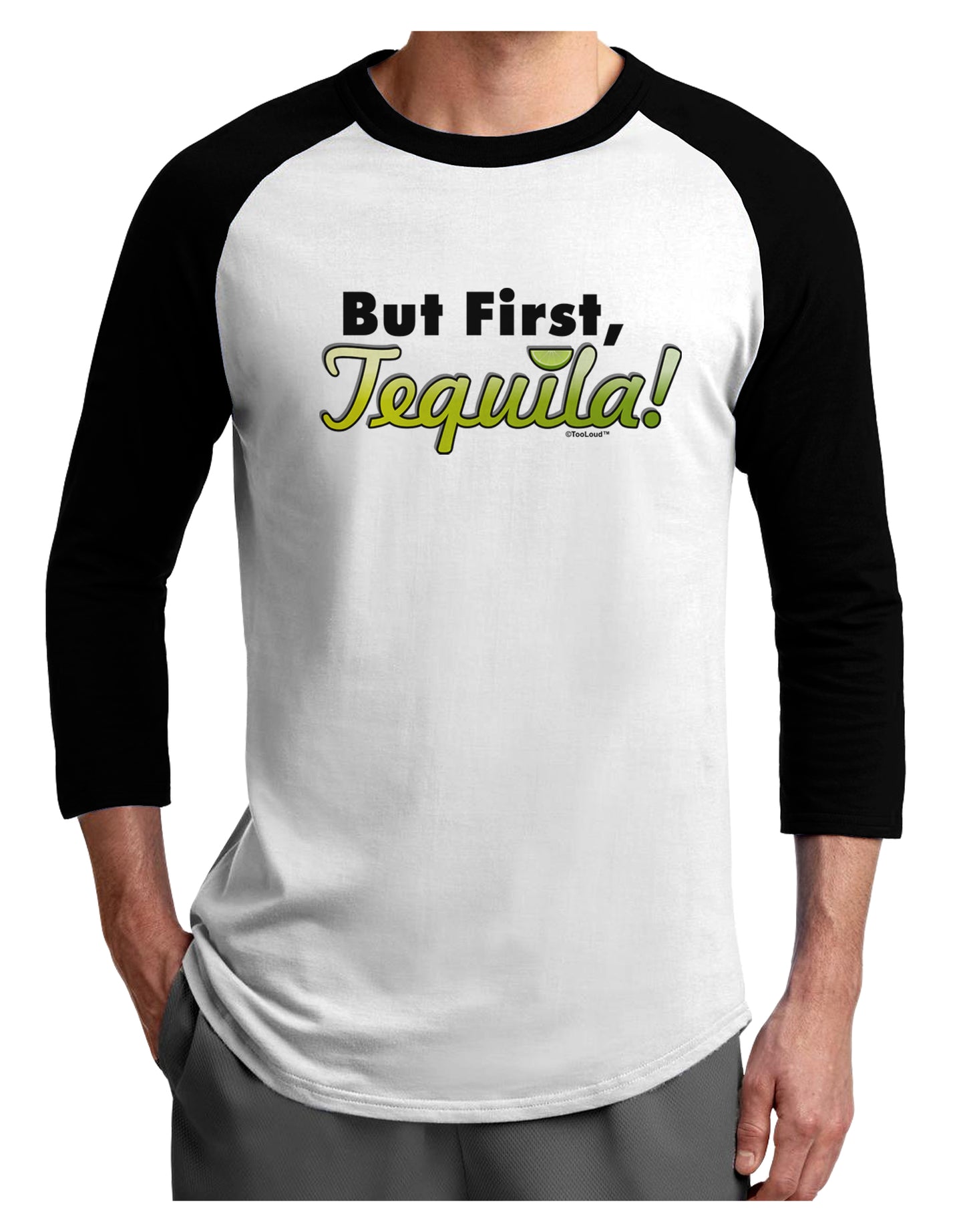 But First Tequila Adult Raglan Shirt-TooLoud-White-Black-X-Small-Davson Sales