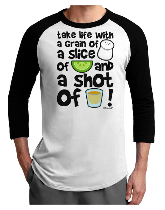 Take Life with a Grain of Salt and a Shot of Tequila Adult Raglan Shirt by TooLoud-TooLoud-White-Black-X-Small-Davson Sales