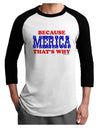 Because Merica That's Why Adult Raglan Shirt-TooLoud-White-Black-X-Small-Davson Sales