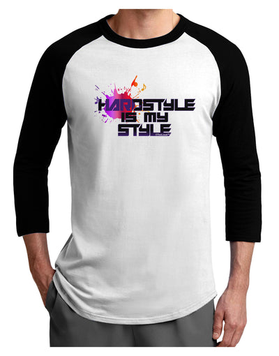 Hardstyle Is My Style Adult Raglan Shirt-Raglan Shirt-TooLoud-White-Black-X-Small-Davson Sales
