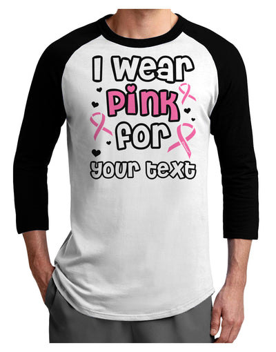 Personalized I Wear Pink for -Name- Breast Cancer Awareness Adult Raglan Shirt-TooLoud-White-Black-X-Small-Davson Sales