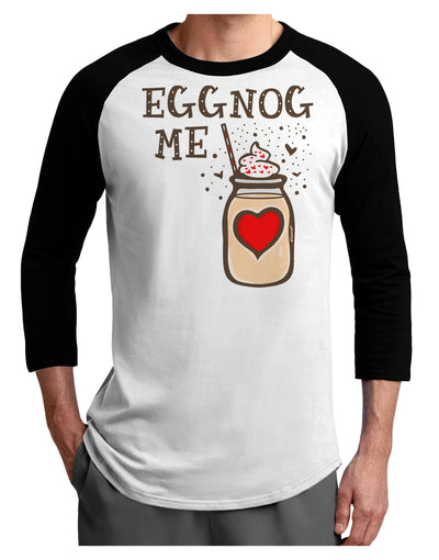 Eggnog Me Adult Raglan Shirt White Black 3XL Tooloud