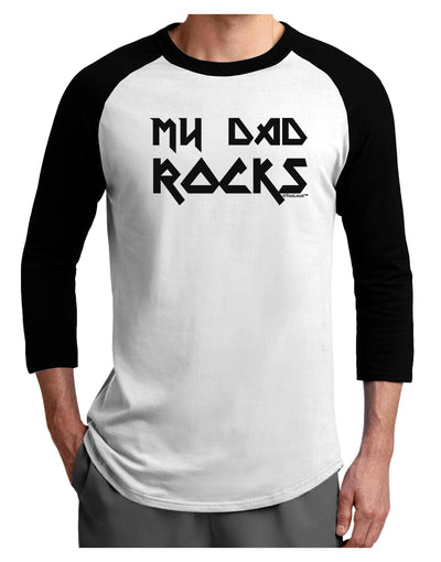 My Dad Rocks Adult Raglan Shirt by TooLoud-TooLoud-White-Black-X-Small-Davson Sales