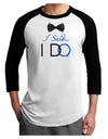 I Said I Do - Groom Adult Raglan Shirt-TooLoud-White-Black-X-Small-Davson Sales