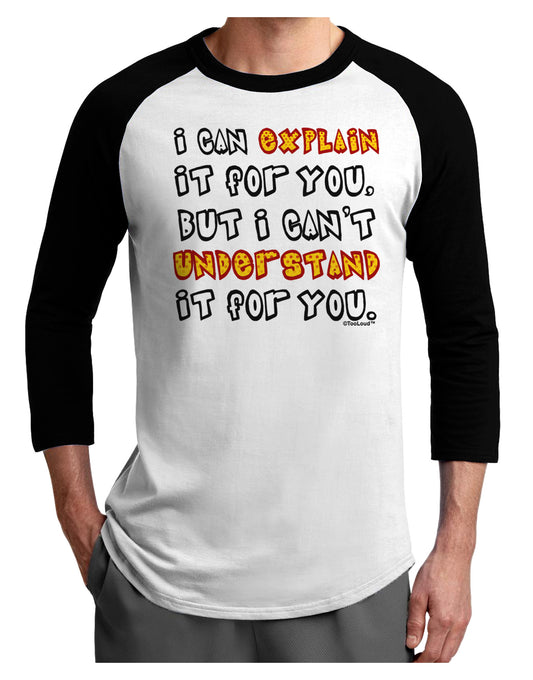 I Can Explain It For You Adult Raglan Shirt-TooLoud-White-Black-X-Small-Davson Sales