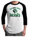 TooLoud You Wish I Were Irish Adult Raglan Shirt-Raglan Shirt-TooLoud-White-Black-X-Small-Davson Sales