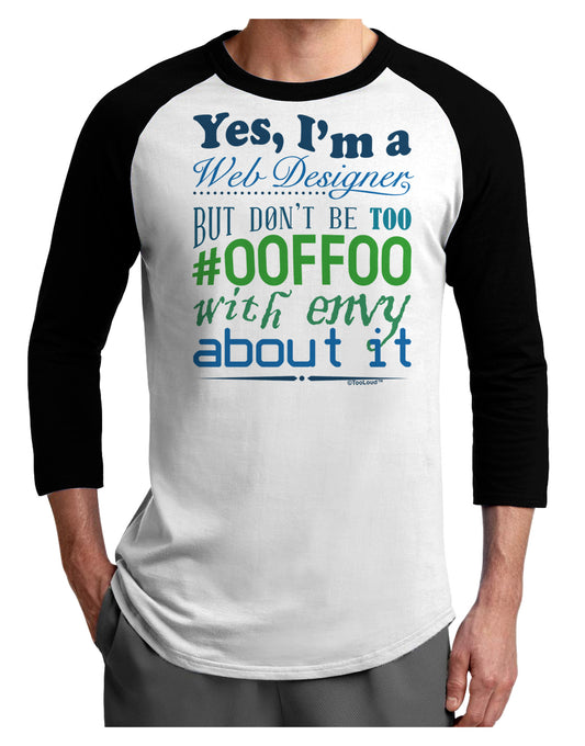 Web Designer -00FF00 With Envy Adult Raglan Shirt-Raglan Shirt-TooLoud-White-Black-X-Small-Davson Sales