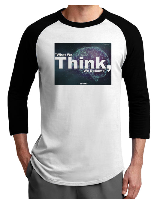 TooLoud What We Think Buddha Adult Raglan Shirt-Raglan Shirt-TooLoud-White-Black-X-Small-Davson Sales