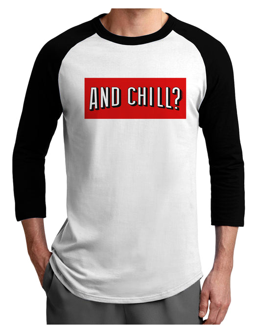 And Chill Adult Raglan Shirt-Raglan Shirt-TooLoud-White-Black-X-Small-Davson Sales