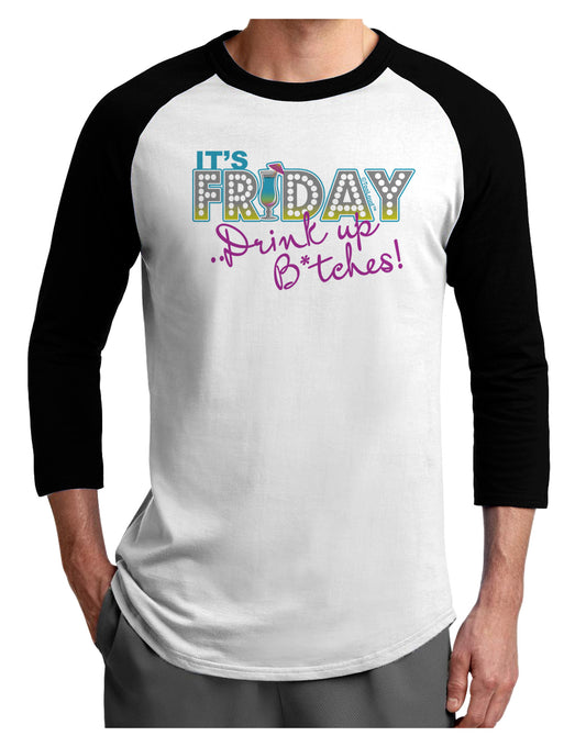 It's Friday - Drink Up Adult Raglan Shirt-Raglan Shirt-TooLoud-White-Black-X-Small-Davson Sales