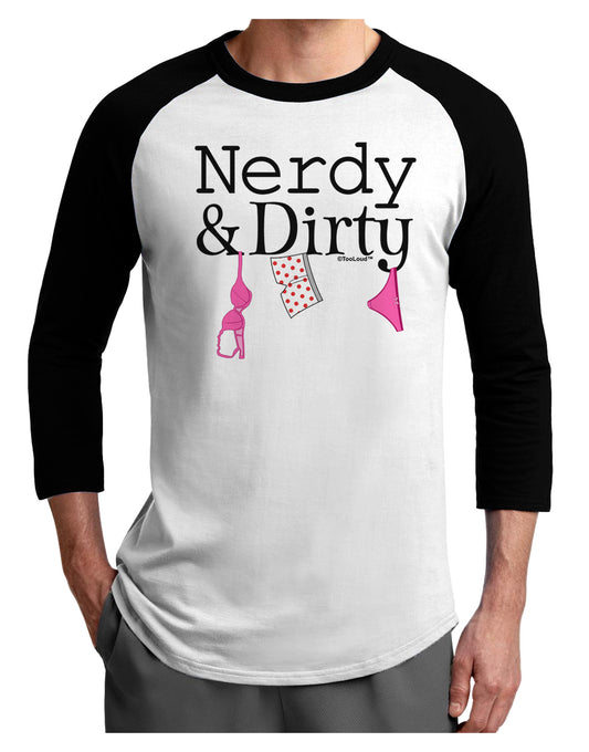 Nerdy and Dirty Adult Raglan Shirt-Raglan Shirt-TooLoud-White-Black-X-Small-Davson Sales