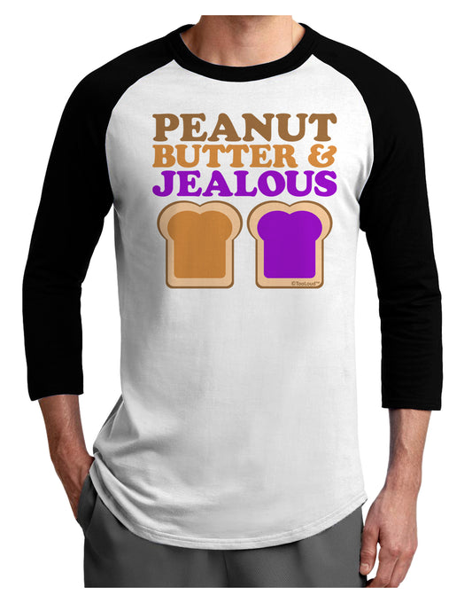 Peanut Butter and Jealous Adult Raglan Shirt by TooLoud-TooLoud-White-Black-X-Small-Davson Sales