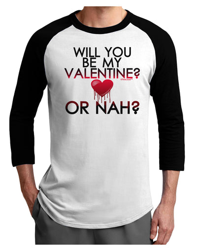 My Valentine or Nah Adult Raglan Shirt-Raglan Shirt-TooLoud-White-Black-X-Small-Davson Sales