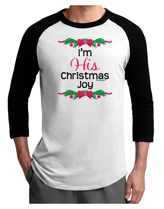 His Christmas Joy Matching His & Hers Adult Raglan Shirt-Raglan Shirt-TooLoud-White-Black-X-Small-Davson Sales