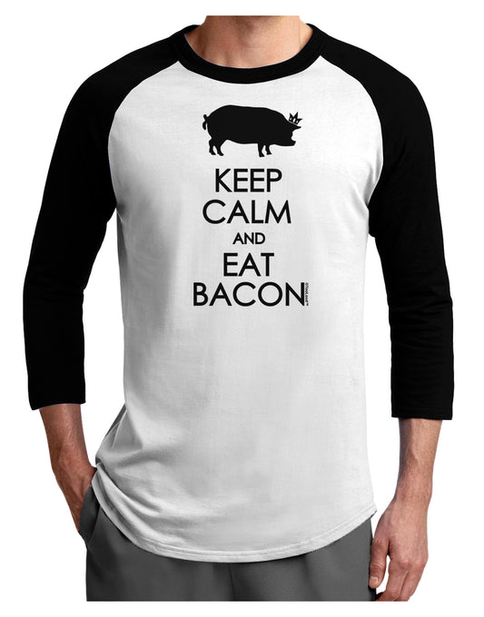 Keep Calm and Eat Bacon Adult Raglan Shirt-Raglan Shirt-TooLoud-White-Black-X-Small-Davson Sales