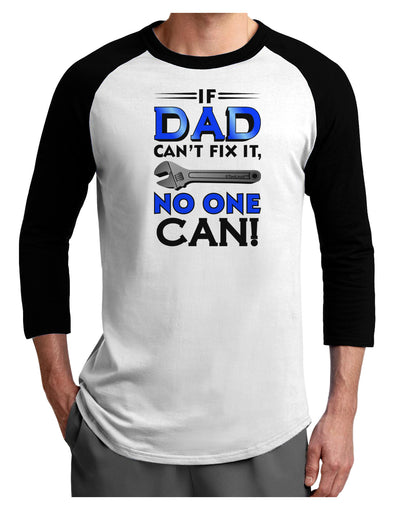 If Dad Can't Fix It Adult Raglan Shirt-Raglan Shirt-TooLoud-White-Black-X-Small-Davson Sales