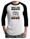 Skip The Movie Read The Book Adult Raglan Shirt-TooLoud-White-Black-X-Small-Davson Sales