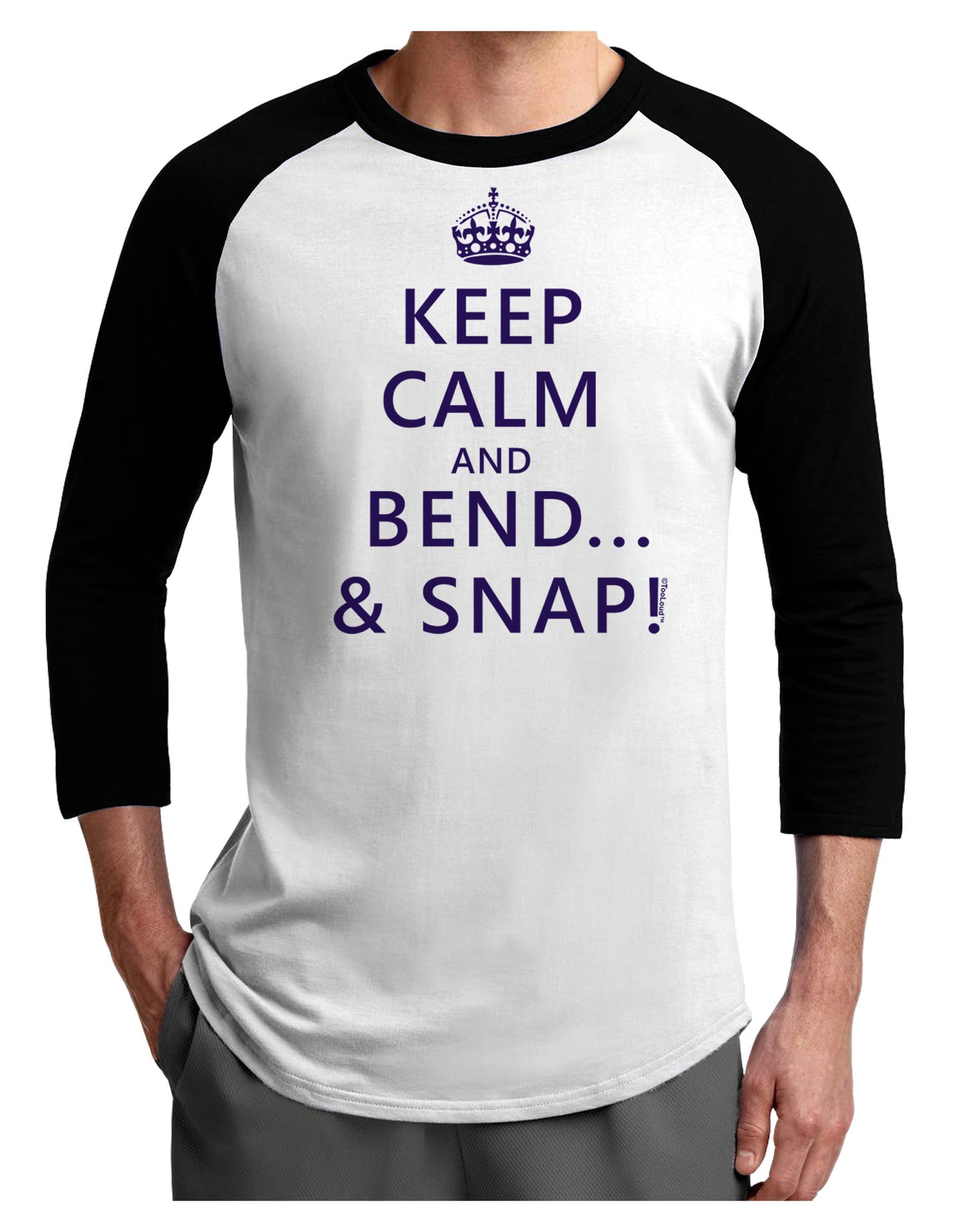Keep Calm and Bend and Snap Adult Raglan Shirt-TooLoud-White-Black-X-Small-Davson Sales