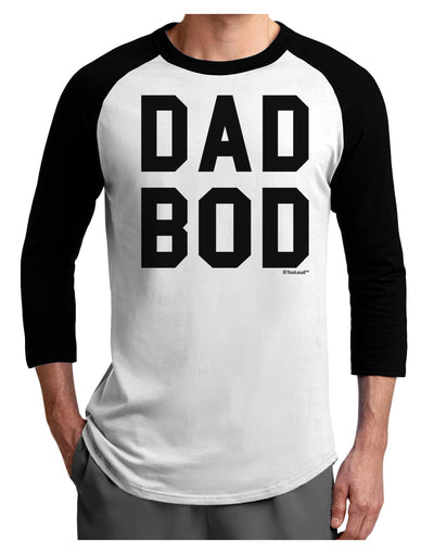 Dad Bod Design Adult Raglan Shirt by TooLoud-TooLoud-White-Black-X-Small-Davson Sales