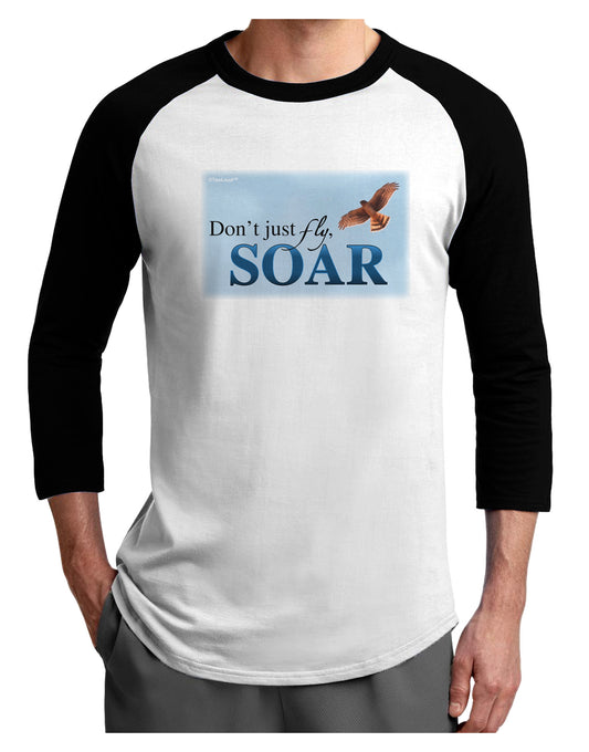 Don't Just Fly SOAR Adult Raglan Shirt-Raglan Shirt-TooLoud-White-Black-X-Small-Davson Sales