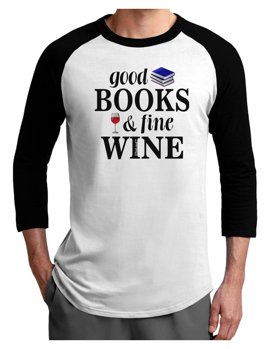Good Books and Fine Wine Adult Raglan Shirt-TooLoud-White-Black-X-Small-Davson Sales