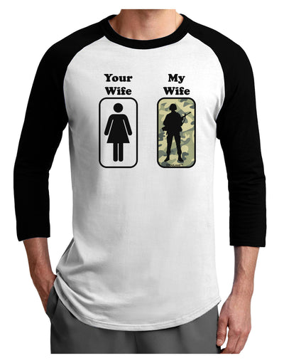 TooLoud Your Wife My Wife Military Adult Raglan Shirt-Raglan Shirt-TooLoud-White-Black-X-Small-Davson Sales