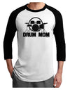 Drum Mom - Mother's Day Design Adult Raglan Shirt-TooLoud-White-Black-X-Small-Davson Sales