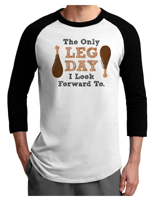 Leg Day - Turkey Leg Adult Raglan Shirt-Raglan Shirt-TooLoud-White-Black-X-Small-Davson Sales