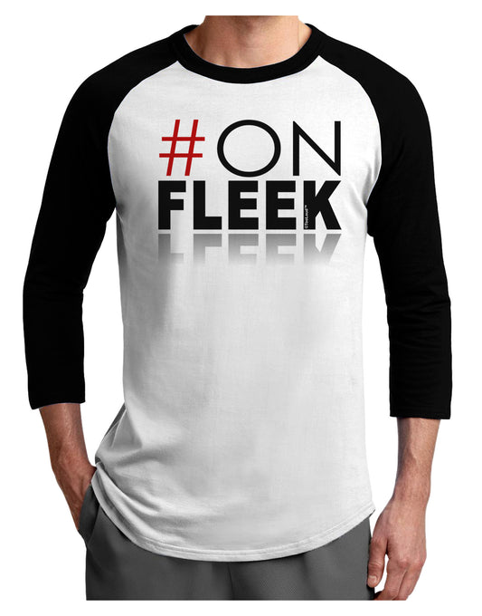 Hashtag On Fleek Adult Raglan Shirt-Raglan Shirt-TooLoud-White-Black-X-Small-Davson Sales