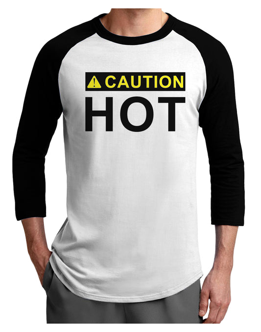 Caution Hot Warning Sign Adult Raglan Shirt-Raglan Shirt-TooLoud-White-Black-X-Small-Davson Sales