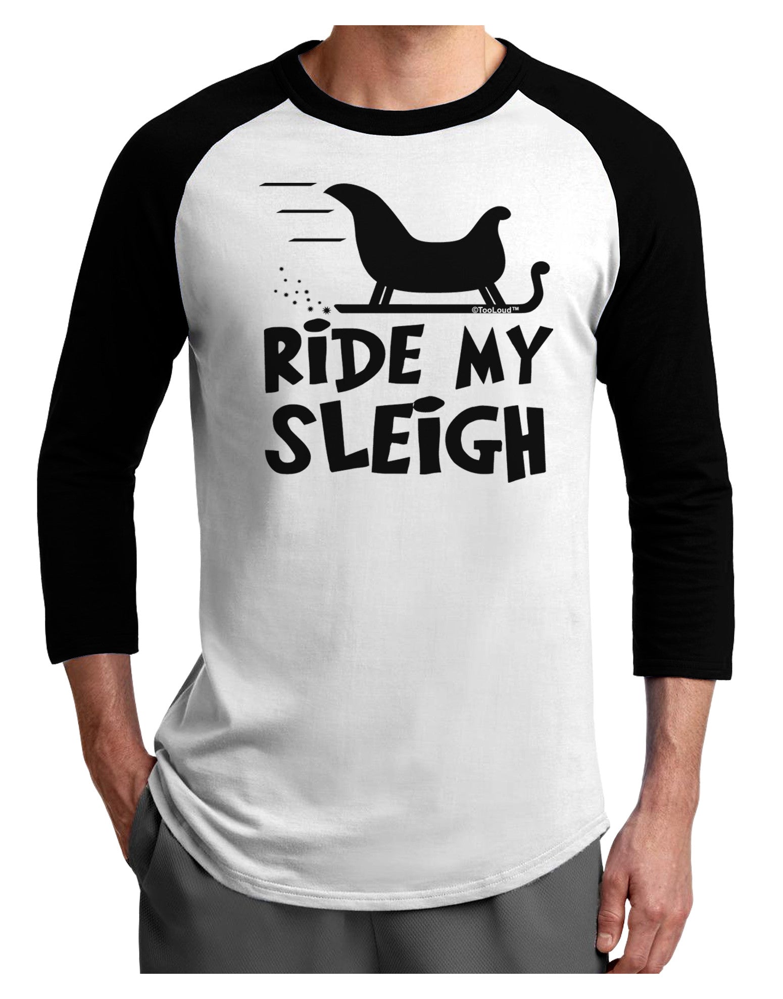 Ride My Sleigh BnW Adult Raglan Shirt-TooLoud-White-Black-X-Small-Davson Sales
