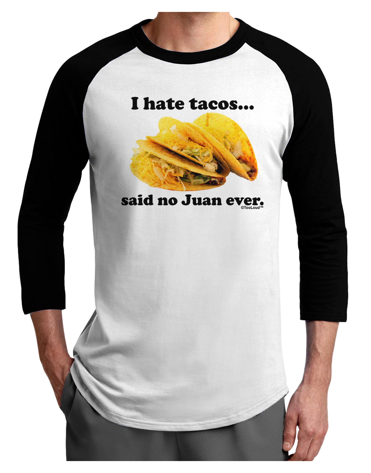 I Hate Tacos Said No Juan Ever Adult Raglan Shirt by TooLoud-TooLoud-White-Black-X-Small-Davson Sales