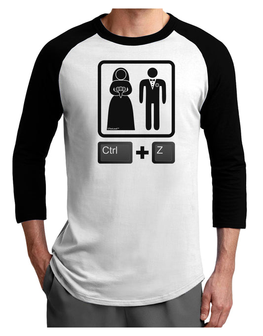 Ctrl Z - Marriage Adult Raglan Shirt-Raglan Shirt-TooLoud-White-Black-X-Small-Davson Sales