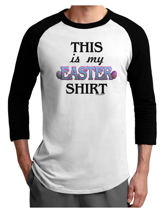 This Is My Easter Shirt Adult Raglan Shirt-TooLoud-White-Black-X-Small-Davson Sales