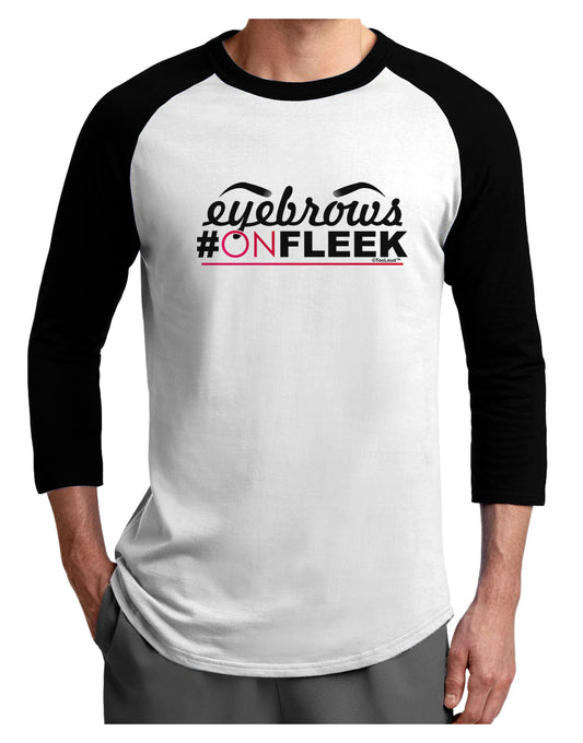 Eyebrows On Fleek Adult Raglan Shirt-Raglan Shirt-TooLoud-White-Black-X-Small-Davson Sales