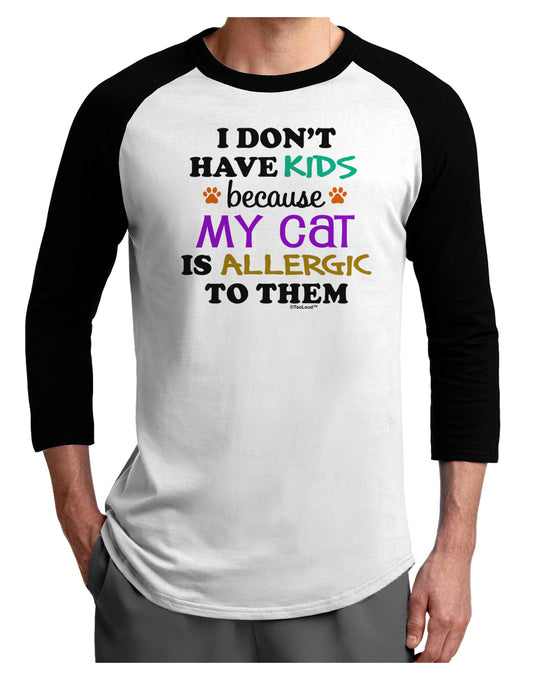 I Don't Have Kids - Cat Adult Raglan Shirt-TooLoud-White-Black-X-Small-Davson Sales