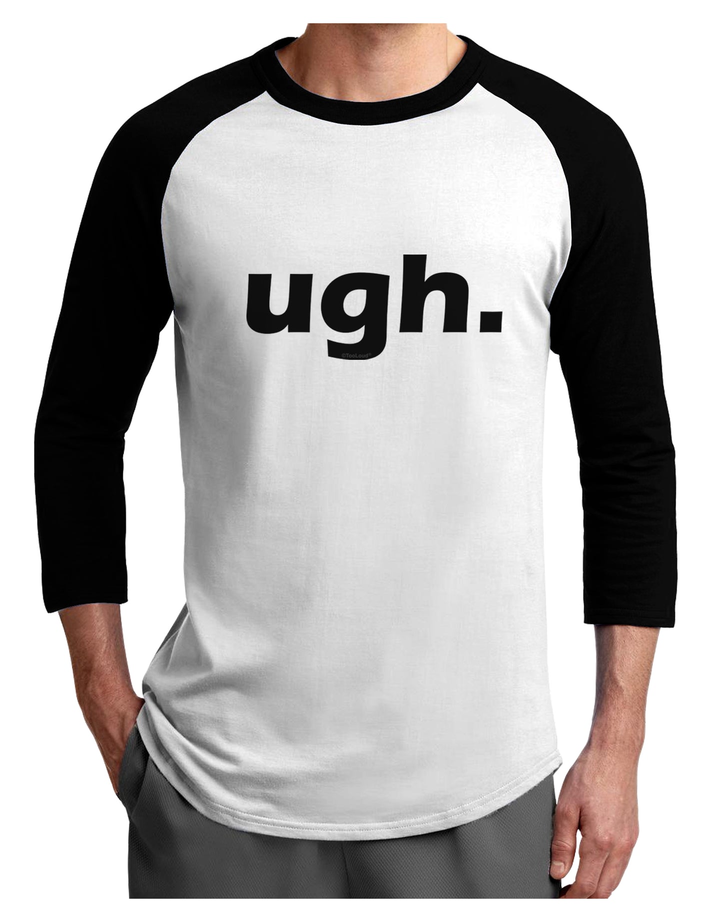 ugh funny text Adult Raglan Shirt by TooLoud-TooLoud-White-Black-X-Small-Davson Sales