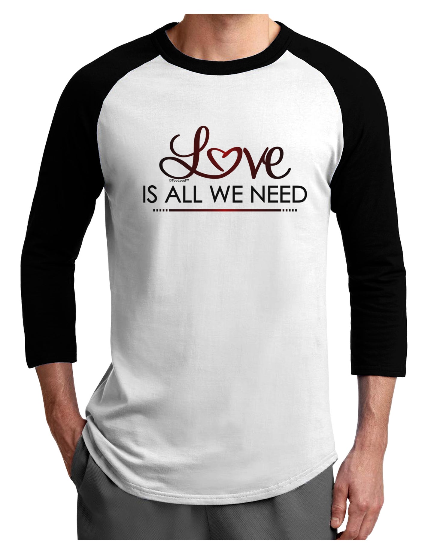Love Is All We Need Adult Raglan Shirt-Raglan Shirt-TooLoud-White-Black-X-Small-Davson Sales