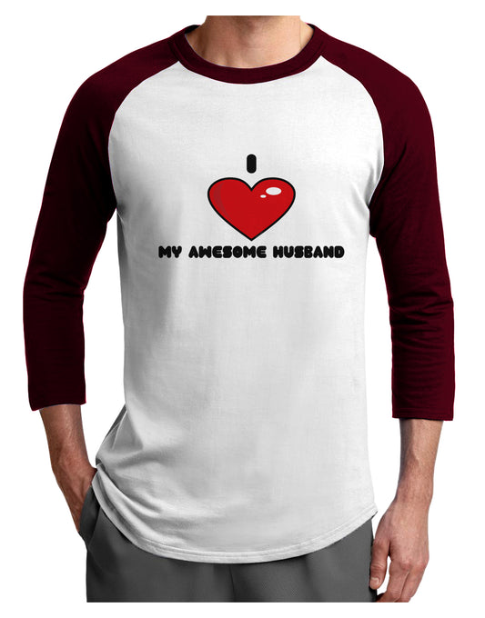 I Heart My Awesome Husband Adult Raglan Shirt by TooLoud-TooLoud-White-Cardinal-X-Small-Davson Sales