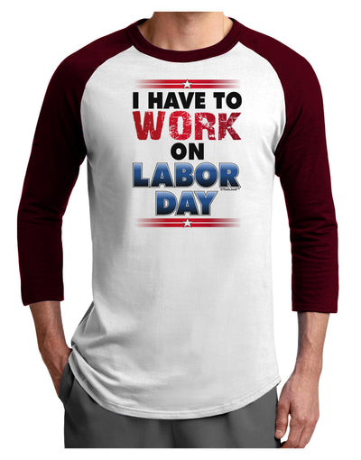 Work On Labor Day Adult Raglan Shirt-Raglan Shirt-TooLoud-White-Cardinal-X-Small-Davson Sales