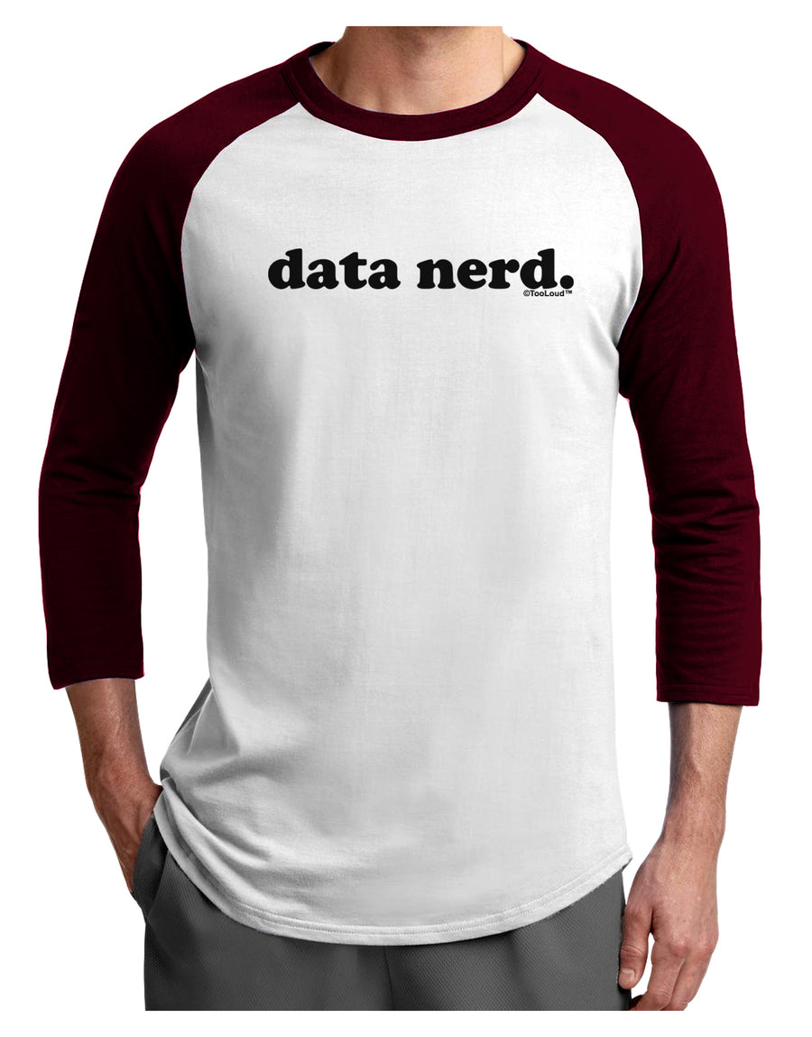 Data Nerd Simple Text Adult Raglan Shirt by TooLoud-TooLoud-White-Black-X-Small-Davson Sales