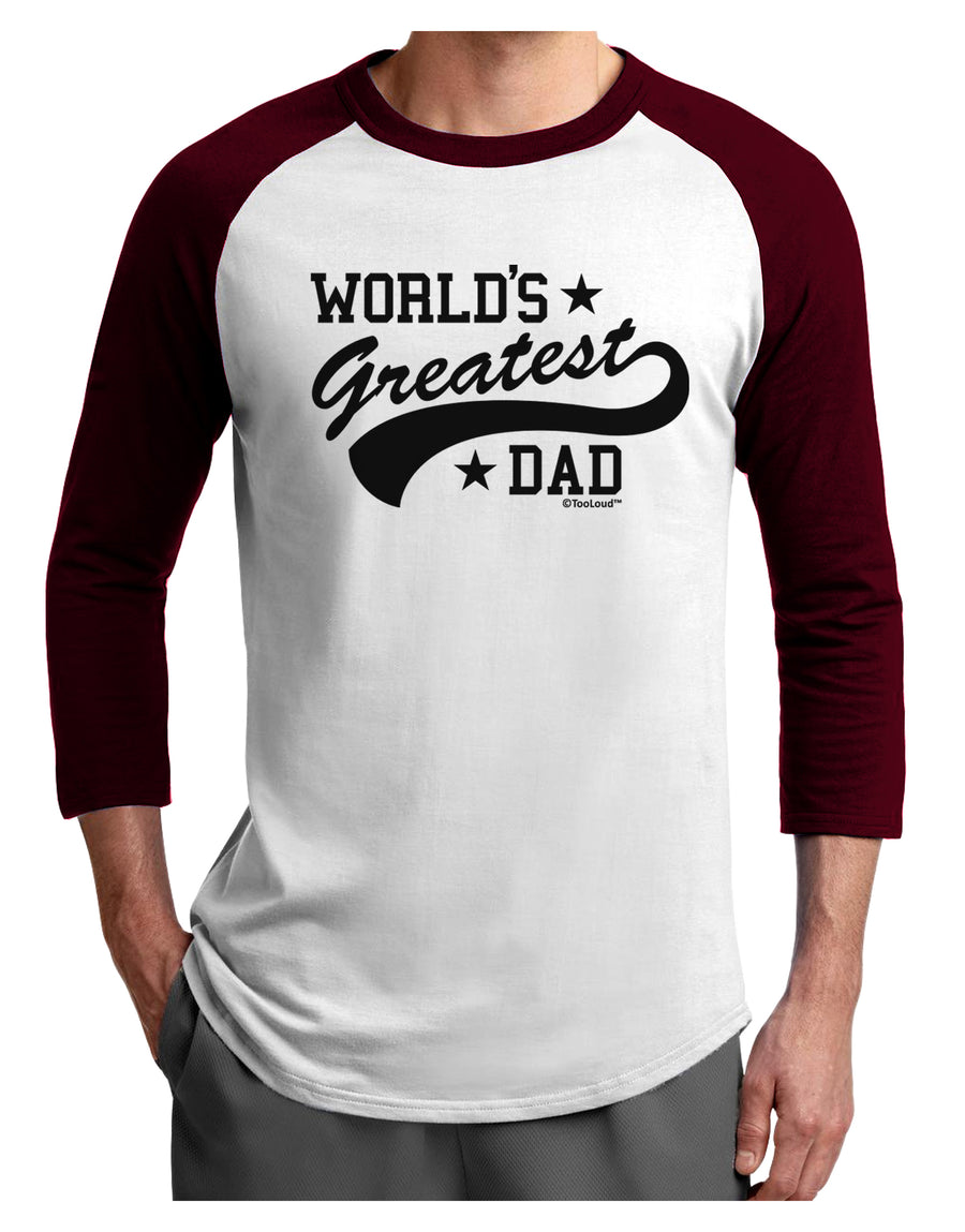 World's Greatest Dad - Sport Style Adult Raglan Shirt by TooLoud-TooLoud-White-Black-X-Small-Davson Sales