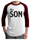 Matching Like Father Like Son Design - Like Son Adult Raglan Shirt by TooLoud-TooLoud-White-Cardinal-X-Small-Davson Sales