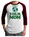 Respect Your Mom - Mother Earth Design - Color Adult Raglan Shirt-TooLoud-White-Cardinal-X-Small-Davson Sales