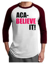 Aca Believe It Adult Raglan Shirt-TooLoud-White-Cardinal-X-Small-Davson Sales